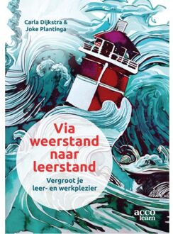 Acco Uitgeverij Via Weerstand Naar Leerstand - Carla Dijkstra
