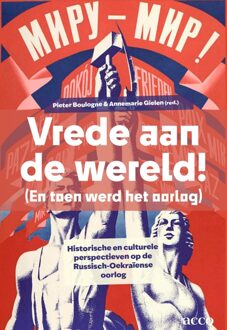 Acco Uitgeverij Vrede aan de wereld! (En toen werd het oorlog) - Pieter Boulogne, Annemarie Gielen - ebook