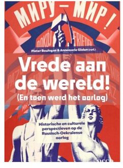 Acco Uitgeverij Vrede Aan De Wereld! (En Toen Werd Het Oorlog) - Pieter Boulogne