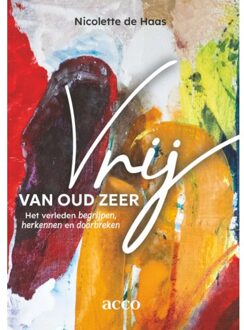 Acco Uitgeverij Vrij Van Oud Zeer - Nicolette de Haas