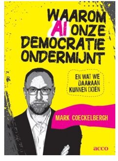 Acco Uitgeverij Waarom Ai Onze Democratie Ondermijnt En Wat We Daaraan Kunnen Doen - Mark Coeckelbergh