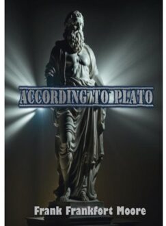 According To Plato - Frank Frankfort Moore