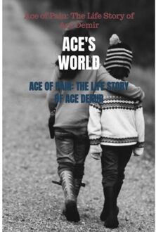 Ace Of Pain: The Life Story Of Ace Demir - Ace'S World