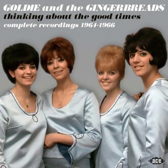 ACE Thinking About The Good Times: Complete Recordings 1964-1966 - Goldie And The Gingerbreads