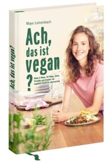 Ach, Das Ist Vegan? - Maya Leinenbach