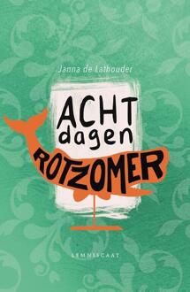Acht dagen rotzomer -  Janna de Lathouder (ISBN: 9789047717690)