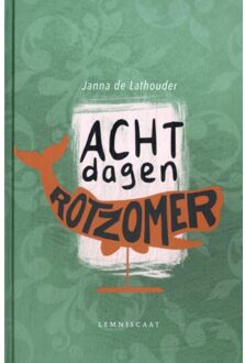 Acht Dagen Rotzomer - Janna de Lathouder