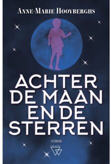 Achter De Maan En De Sterren - Anne-Marie Hooyberghs