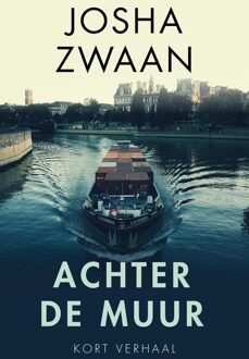 Achter de muur - Josha Zwaan - ebook