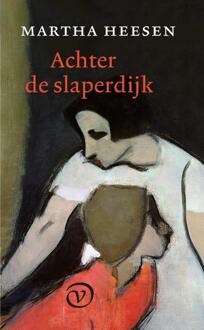 Achter De Slaperdijk - Martha Heesen