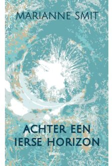 Achter Een Ierse Horizon - Marianne Smit