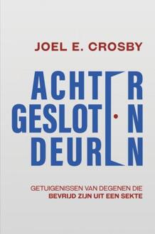 Achter gesloten deuren -  Joel E. Crosby (ISBN: 9789465019925)