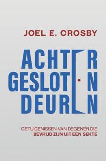Achter Gesloten Deuren -  Joel E. Crosby (ISBN: 9789465019932)