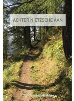 Achter Nietzsche Aan