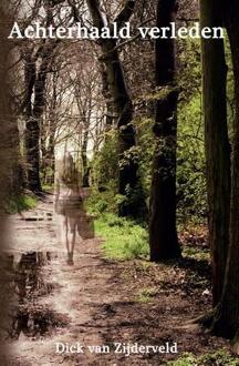 Achterhaald verleden - Boek Dick van Zijderveld (9462660611)