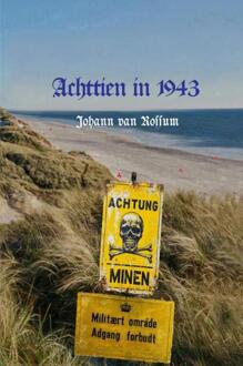 Achttien in 1943 -  Johann van Rossum (ISBN: 9789465317359)