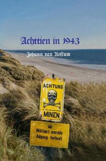 Achttien in 1943 -  Johann van Rossum (ISBN: 9789465380728)