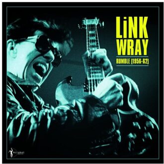 Acrobat Rumble (1956-1962) - Link Wray