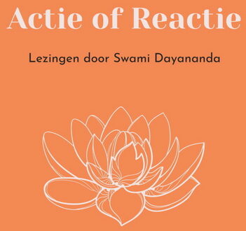 Actie of Reactie -  Swami Dayananda (ISBN: 9789078555278)