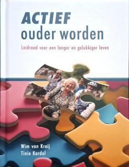 Actief Ouder Worden -  Tinie Kardol, Wim van Kreij (ISBN: 9789464913729)