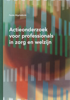 Actieonderzoek voor professionals in zorg en welzijn - Boek F. Migchelbrink (9066658363)