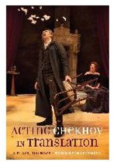 Acting Chekhov in Translation