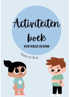 Activiteitenboek Voor Verlies En Rouw - Tessa De Bok