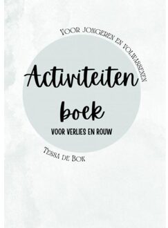 Activiteitenboek Voor Verlies En Rouw - Tessa De Bok