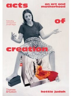 Acts Of Creation - Hettie Judah