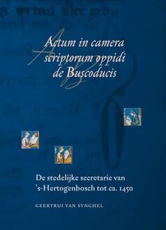 Actum in camera scriptorum oppidi de Buscoducis + CD-rom - Boek G. Van Synghel (9065509631)