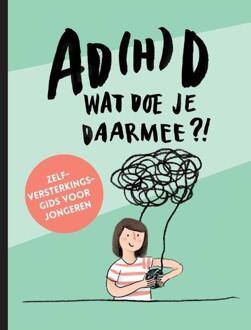 Ad(H)D Wat Doe Je Daarmee?! - (ISBN:9789463454124)