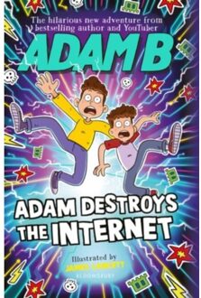Adam Destroys The Internet - Adam B