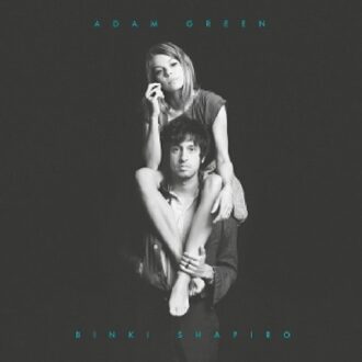 Adam Green & Binki Shapiro - Adam Green & Binki Shapiro
