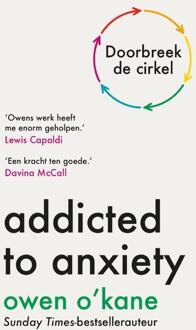 Addicted to anxiety -  Owen O'Kane (ISBN: 9789043940689)