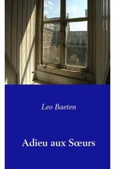 Adieu aux SÅ"urs - Boek Leo Baeten (9462545596)