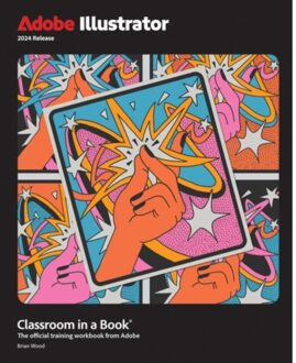 Adobe Illustrator Classroom In A Book 2024 Release - Classroom In A Book - Brian Wood