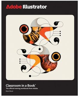 Adobe Illustrator Classroom In A Book 2025 Release - Classroom In A Book - Brian Wood