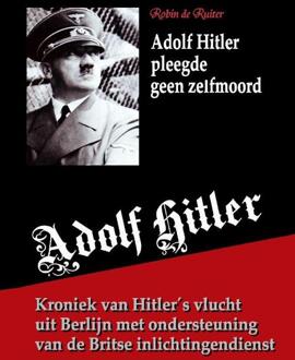 Adolf Hitler Pleegde Geen Zelfmoord