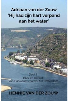 Adriaan van der Zouw 'Hij had zijn hart verpand aan het water'