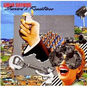 Adrian Sherwood - Survival & Resistance