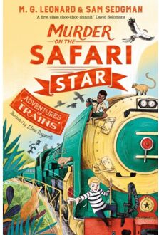 Adventures On Trains (03): Murder On The Safari Star - M G Leonard