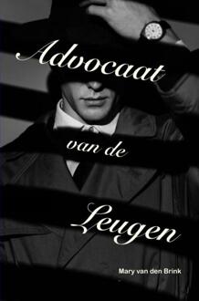 Advocaat van de Leugen -  Mary van den Brink (ISBN: 9789465319605)