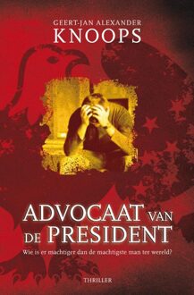 Advocaat van de president - eBook Geert-Jan Knoops (9044963759)