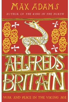 Aelfred's Britain - The Founders Of Britain Quartet - Max Adams