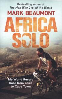 Africa Solo : My World Record Race from Cairo to Cape Town