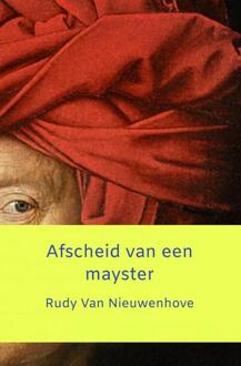 Afscheid van een mayster -  Rudy van Nieuwenhove (ISBN: 9789464856194)