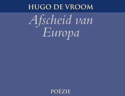 Afscheid van Europa - Boek Hugo de Vroom (9038921713)