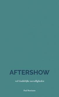 Aftershow -  Paul Bastiaans (ISBN: 9789465010410)