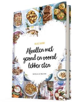 Afvallen met gezond en vooral lekker eten - Boek Natalia Rakhorst (9082745216)