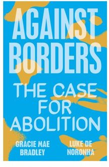 Against Borders - Luke de Noronha